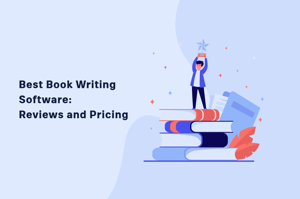 Best Book Writing Software in 2022: Reviews and Pricing