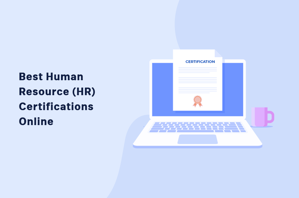 6 Top Human Resource (HR) Certifications Online in 2022