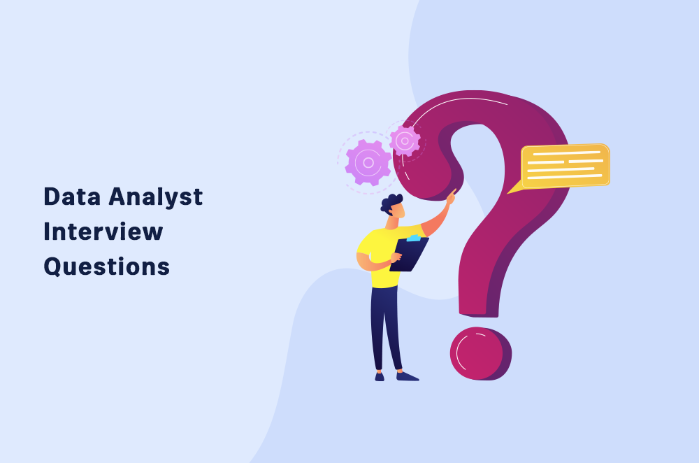 22 Top Data Analyst Interview Questions and Answers