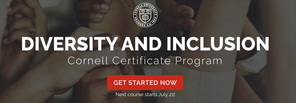 Diversity and Inclusion - Cornell Certificate Program