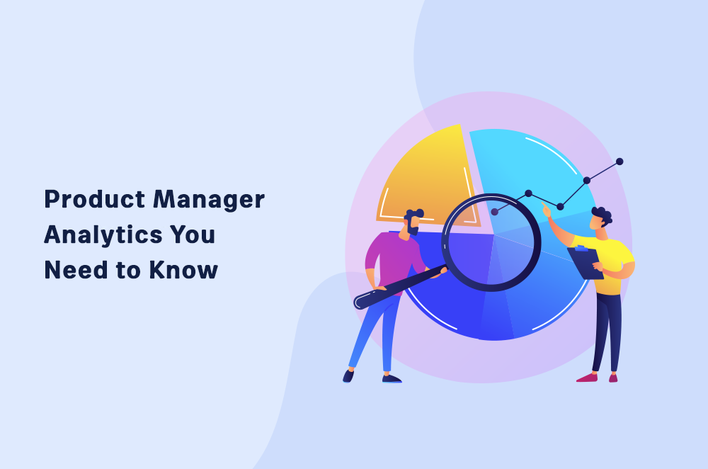 19 Product Manager Analytics You Need to Know
