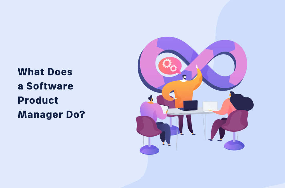 What Does a Software Product Manager Do?