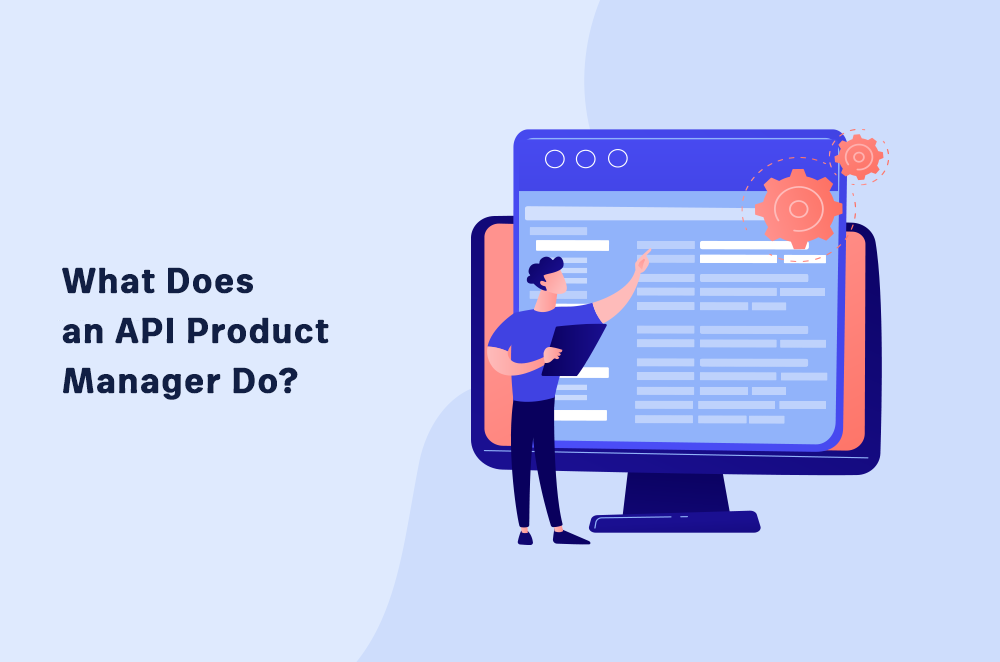 What Does an API Product Manager Do?